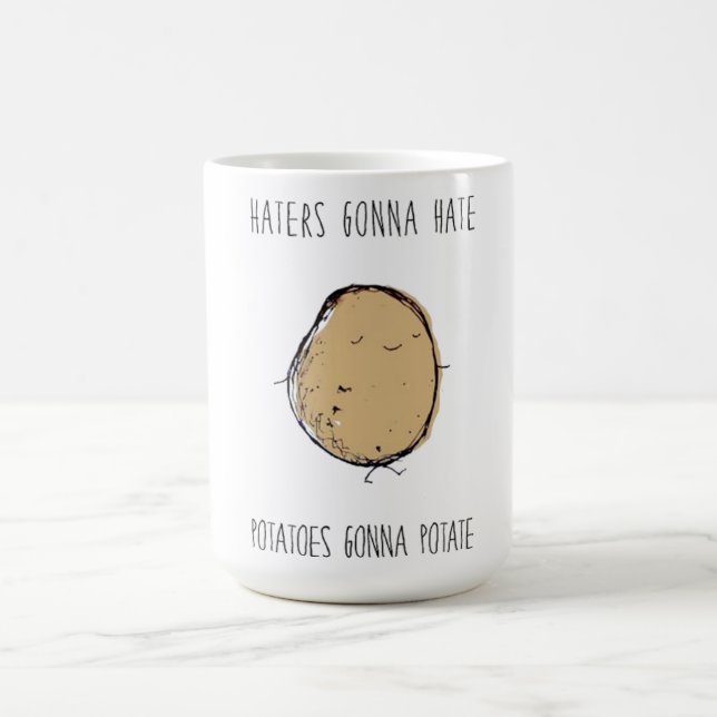 Haters Gonna Hate Potatoes Gonna Potate Coffee Mug (Center)