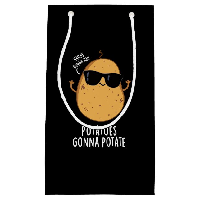 Haters Gonna Hate Potatoes Gonna Potate Dark BG Small Gift Bag (Front)