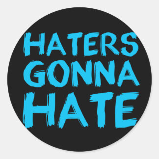 Haters Gonna Hate Stickers