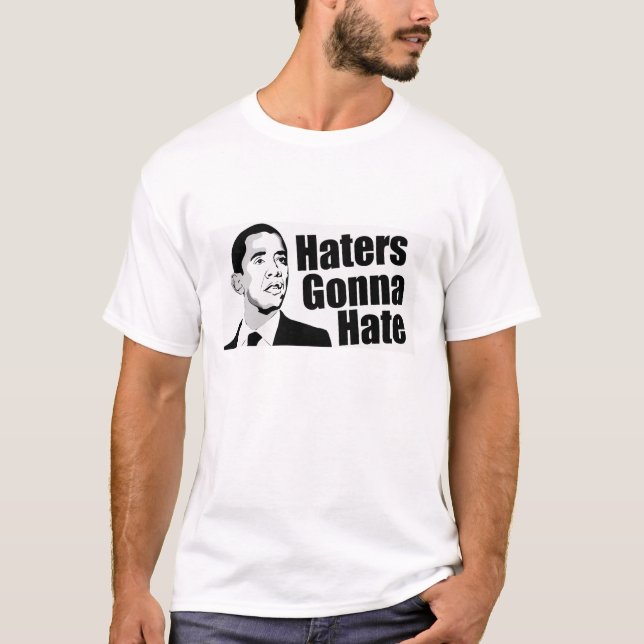 haters gonna hate T-Shirt (Front)