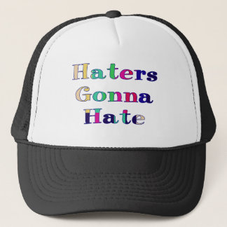 Haters Gonna Hate Trucker Hat