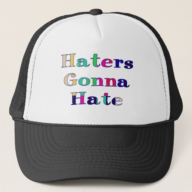 Haters Gonna Hate Trucker Hat (Front)