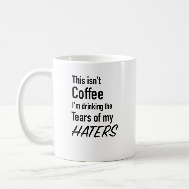 Haters tears coffee mug (Left)