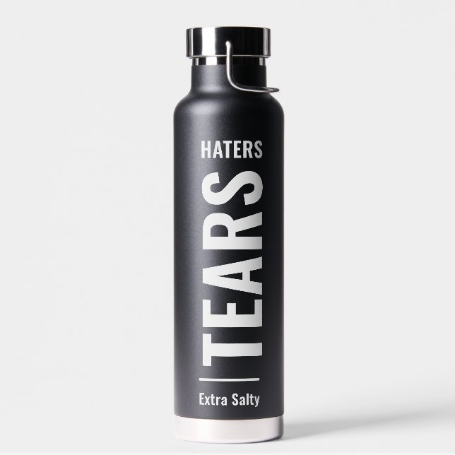 Haters Tears | Sarcastic Funny Sassy Black  Water Bottle (Left)
