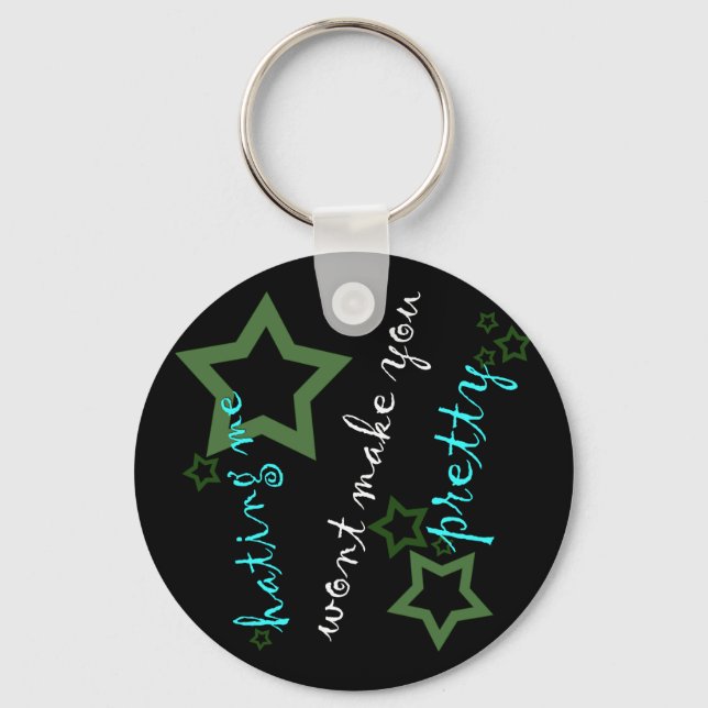 hating me wont make you pretty keychain (Front)