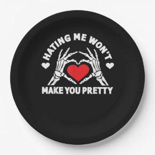 Hating Me Won't Make You Pretty Skeleton Hand Hear Paper Plate