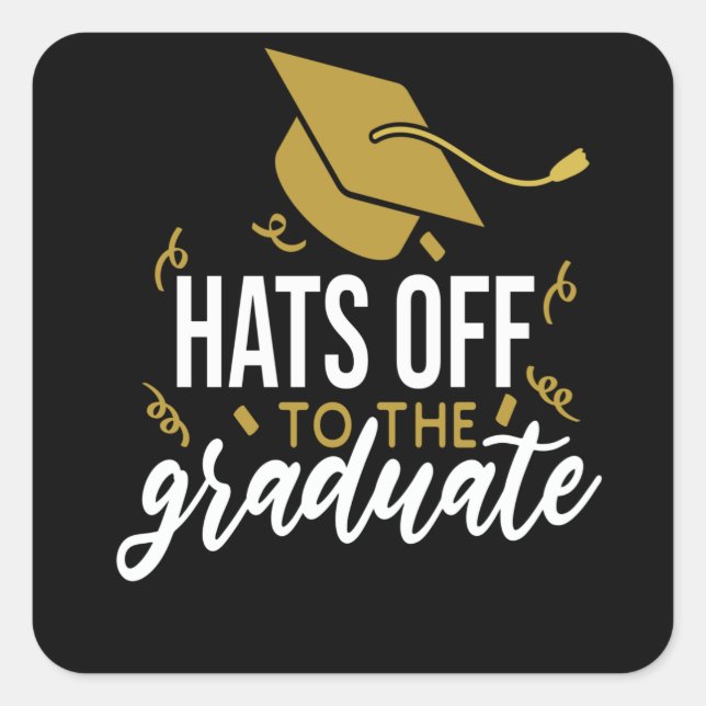 HATS OFF TO THE GRADUATE 2022 SQUARE STICKER (Front)