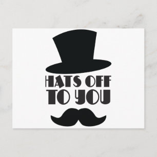 HATS off to you! with Top hat and moustache Postcard