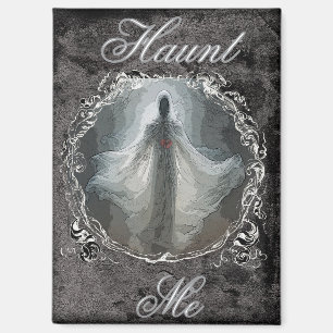 Haunt Me  Magnet