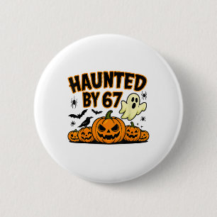 Haunted 67 Meme Six Seven 6-7 Funny Internet Joke 2 Inch Round Button