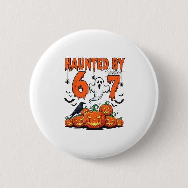 Haunted 67 Meme Six Seven 6-7 Funny Internet Joke  2 Inch Round Button (Front)