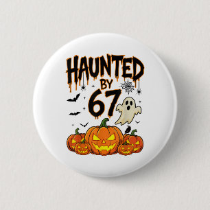 Haunted 67 Meme Six Seven 6-7 Funny Internet Joke 2 Inch Round Button