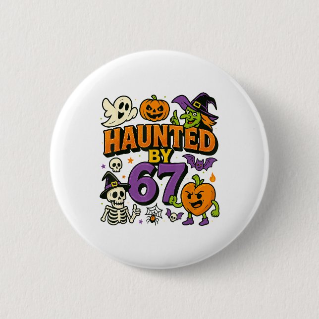 Haunted 67 Meme Six Seven 6-7 Funny Internet Joke  2 Inch Round Button (Front)