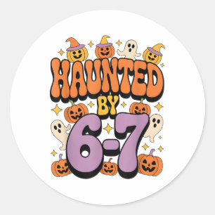 Haunted 67 Meme Six Seven 6-7 Funny Internet Joke  Classic Round Sticker