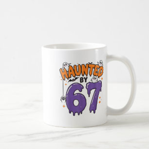 Haunted 67 Meme Six Seven 6-7 Funny Internet Joke  Coffee Mug