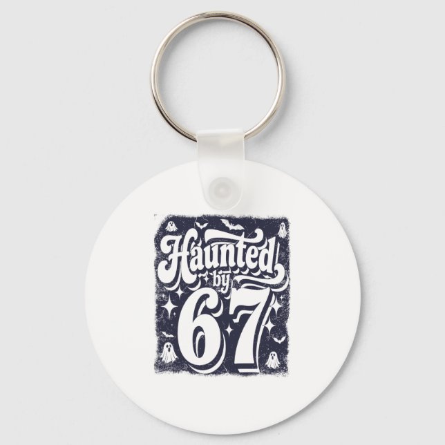 Haunted 67 Meme Six Seven 6-7 Funny Internet Joke  Keychain (Front)