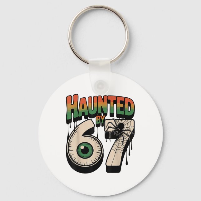 Haunted 67 Meme Six Seven 6-7 Funny Internet Joke  Keychain (Front)