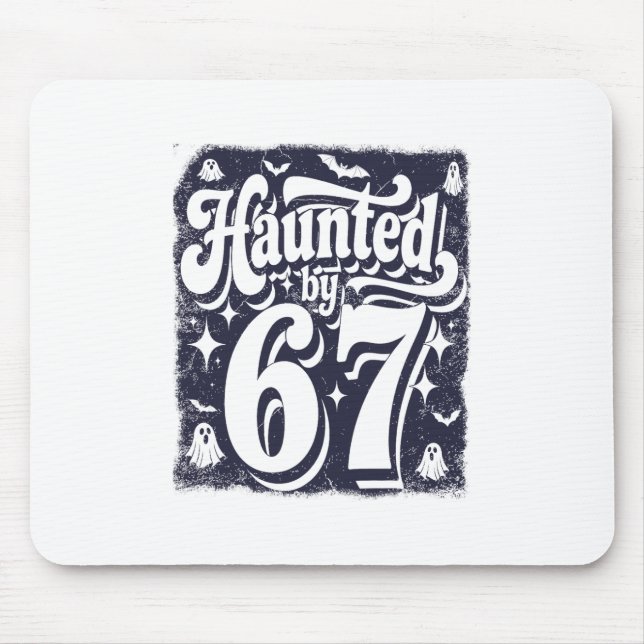 Haunted 67 Meme Six Seven 6-7 Funny Internet Joke  Mouse Pad (Front)