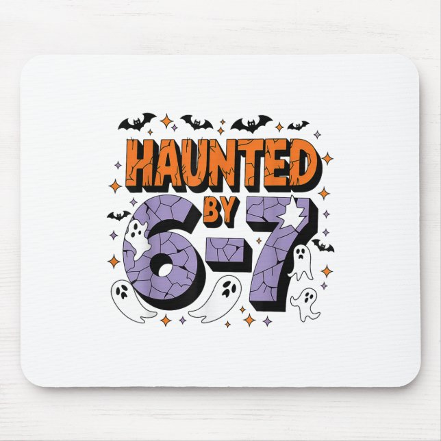 Haunted 67 Meme Six Seven 6-7 Funny Internet Joke  Mouse Pad (Front)