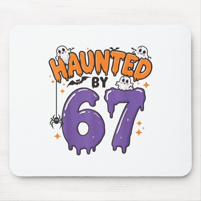 Haunted 67 Meme Six Seven 6-7 Funny Internet Joke  Mouse Pad (Front)