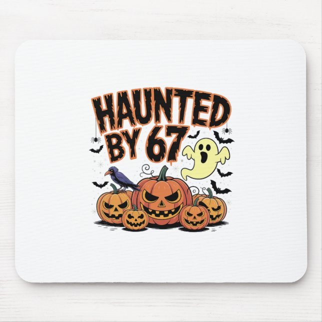 Haunted 67 Meme Six Seven 6-7 Funny Internet Joke  Mouse Pad (Front)