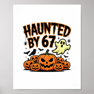 Haunted 67 Meme Six Seven 6-7 Funny Internet Joke Poster