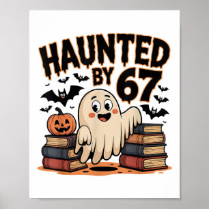 Haunted 67 Meme Six Seven 6-7 Funny Internet Joke  Poster