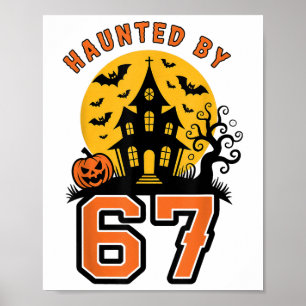 Haunted 67 Meme Six Seven 6-7 Funny Internet Joke  Poster