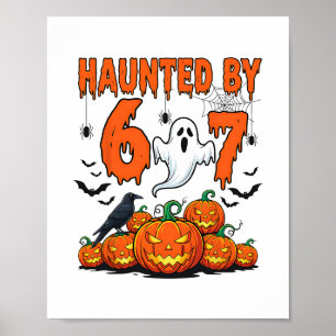 Haunted 67 Meme Six Seven 6-7 Funny Internet Joke  Poster