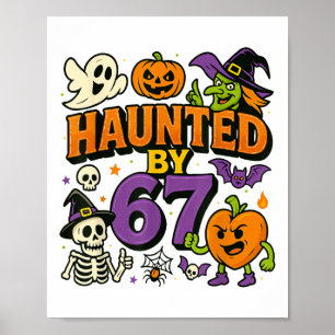 Haunted 67 Meme Six Seven 6-7 Funny Internet Joke Poster
