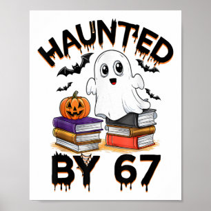 Haunted 67 Meme Six Seven 6-7 Funny Internet Joke  Poster