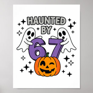 Haunted 67 Meme Six Seven 6-7 Funny Internet Joke Poster