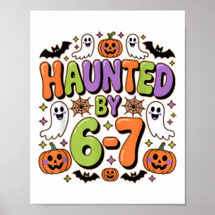 Haunted 67 Meme Six Seven 6-7 Funny Internet Joke Poster