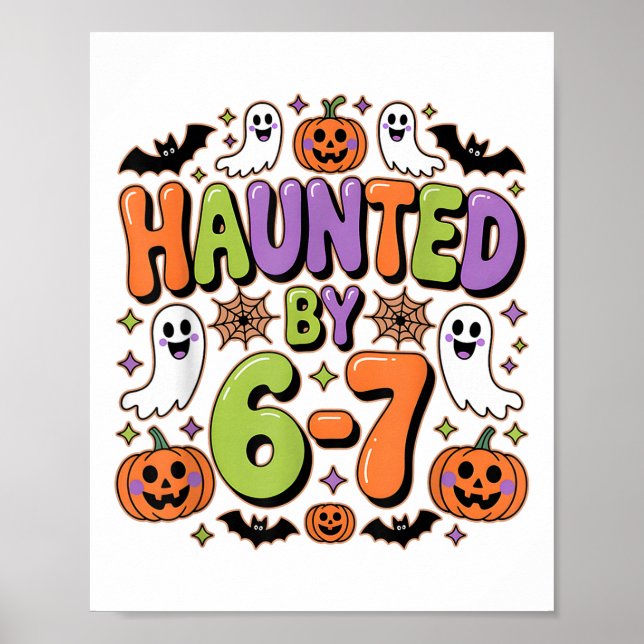 Haunted 67 Meme Six Seven 6-7 Funny Internet Joke  Poster (Front)