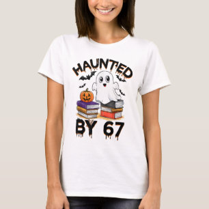 Haunted 67 Meme Six Seven 6-7 Funny Internet Joke  T-Shirt