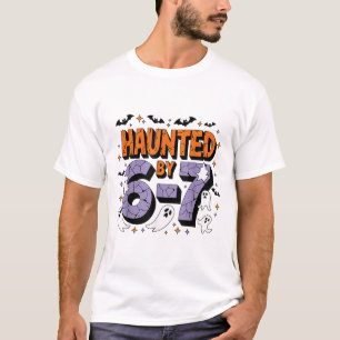Haunted 67 Meme Six Seven 6-7 Funny Internet Joke  T-Shirt