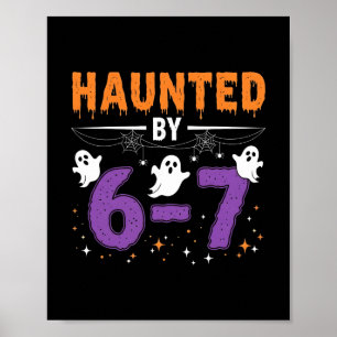 Haunted 67 Number 67 Six Seven Meme  Poster