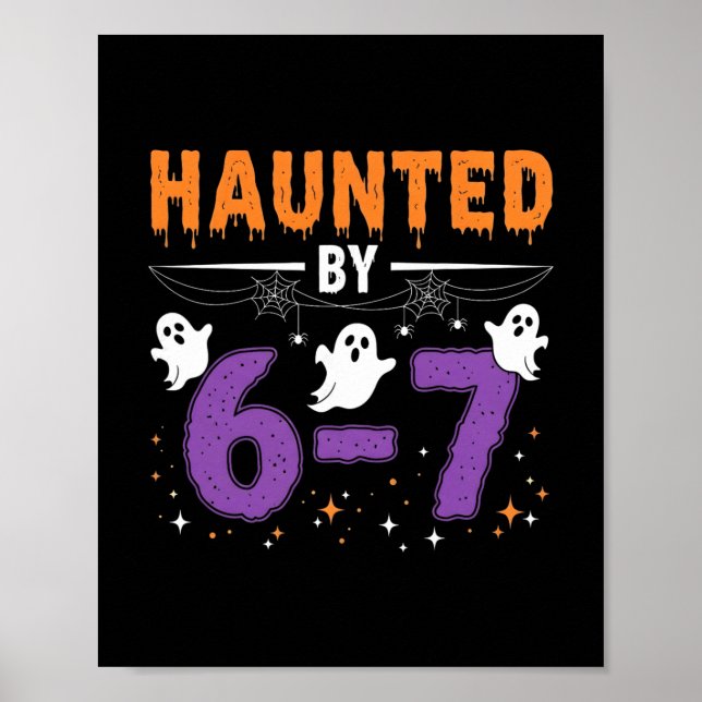 Haunted 67 Number 67 Six Seven Meme  Poster (Front)