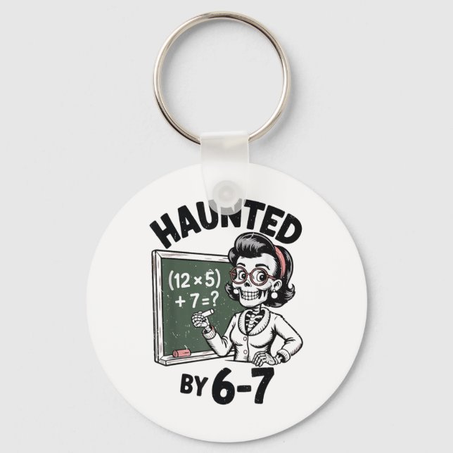 Haunted 67 Skeleton Math Teacher Halloween Costume Keychain (Front)