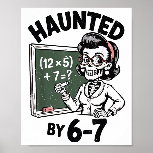 Haunted 67 Skeleton Math Teacher Halloween Costume Poster (Front)