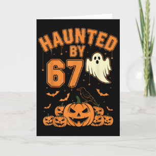 Haunted By 67 – Funny Ghost And Pumpkin Halloween  Card