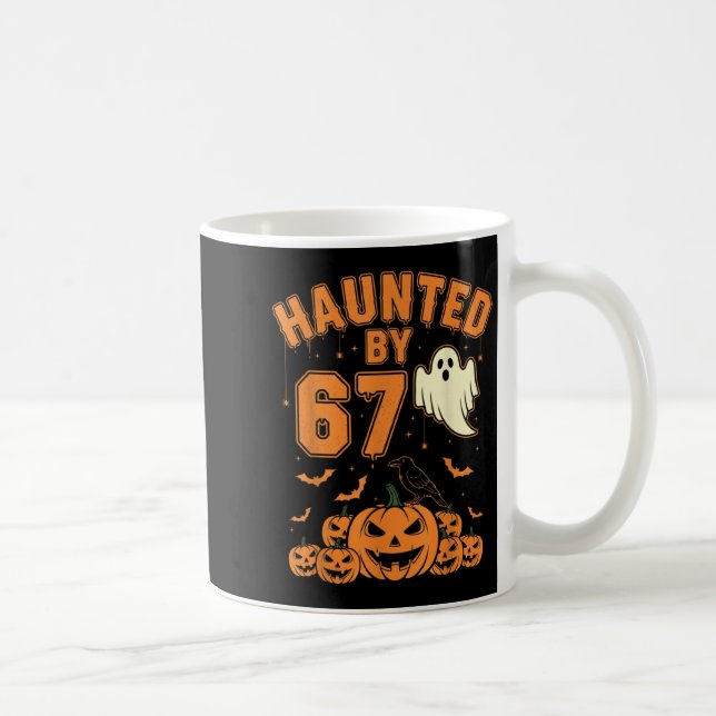 Haunted By 67 – Funny Ghost And Pumpkin Halloween  Coffee Mug (Right)