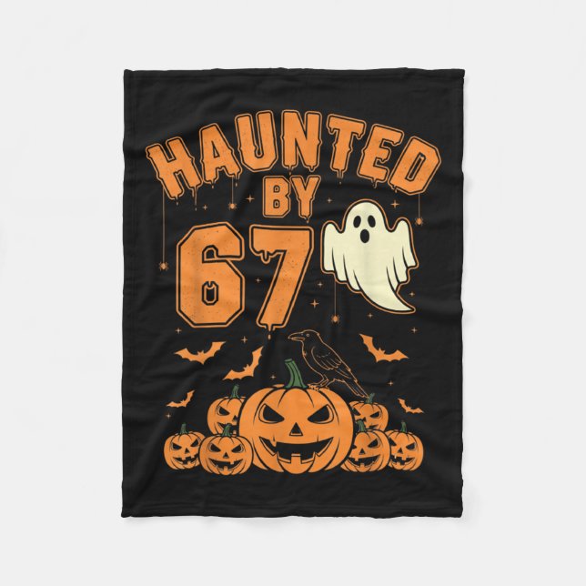 Haunted By 67 – Funny Ghost And Pumpkin Halloween  Fleece Blanket (Front)