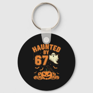 Haunted By 67 – Funny Ghost And Pumpkin Halloween  Keychain