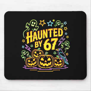 Haunted By 67 Funny Ghost And Pumpkin Halloween  Mouse Pad