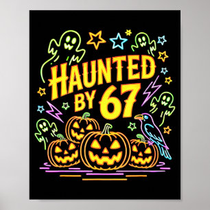 Haunted By 67 Funny Ghost And Pumpkin Halloween  Poster