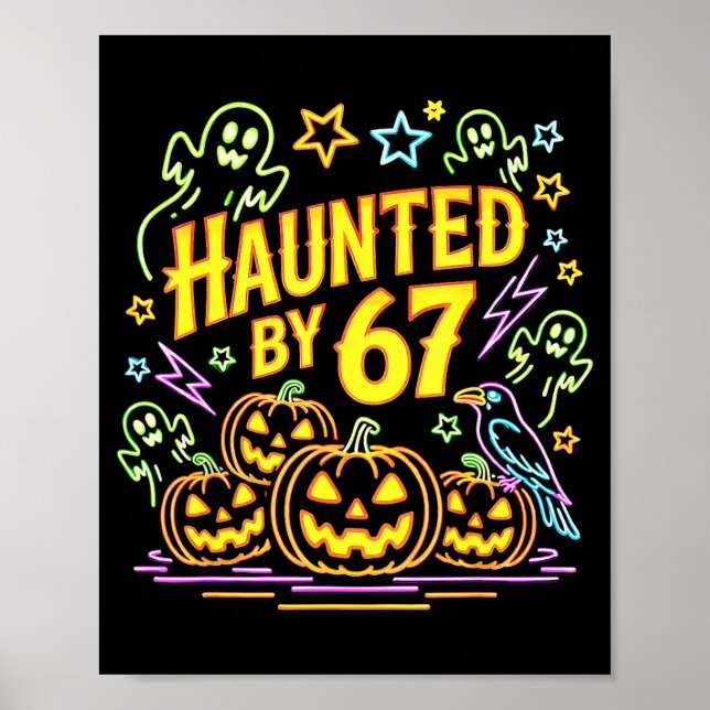Haunted By 67 Funny Ghost And Pumpkin Halloween  Poster (Front)