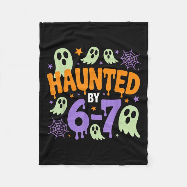 Haunted By 67 – Funny Halloween Costume 6 7 Six Se Fleece Blanket (Front)