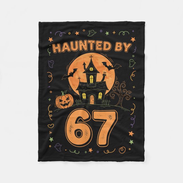 Haunted By 67 Funny Halloween  Fleece Blanket (Front)
