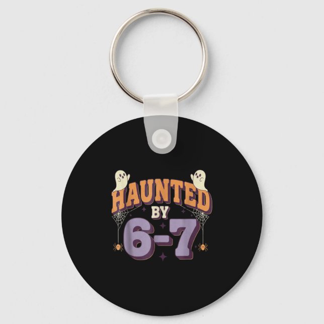 Haunted By 67 Funny Halloween  Keychain (Front)